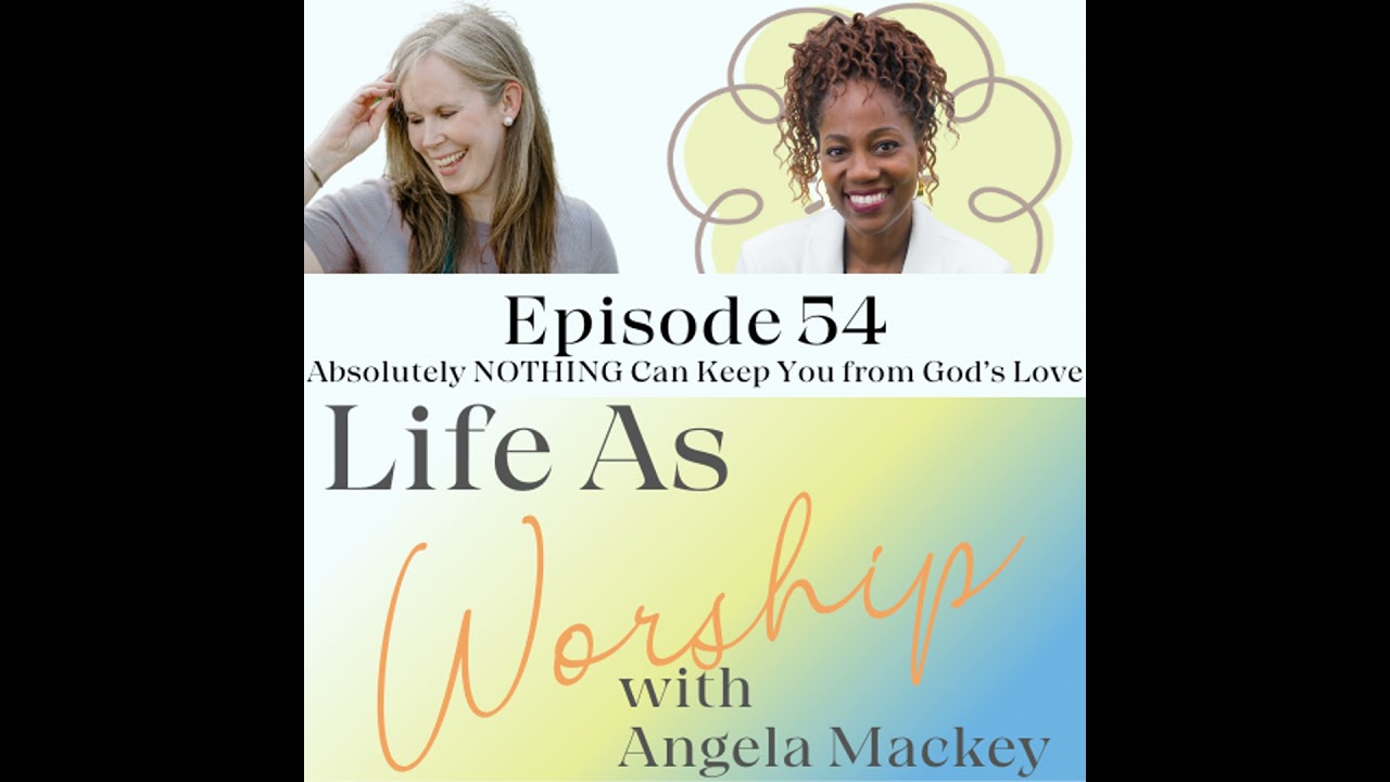 Absolutely NOTHING Can Keep You from God's Love