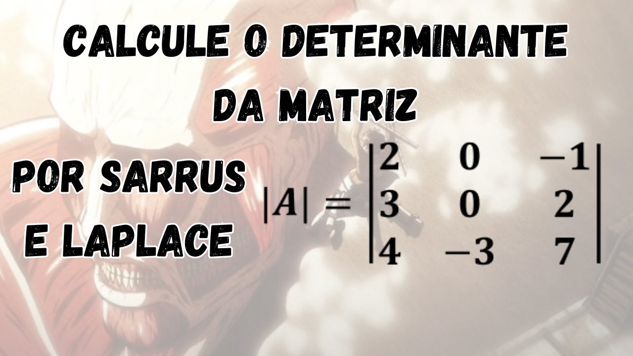 Exercício determinantes Sarrus e Laplace