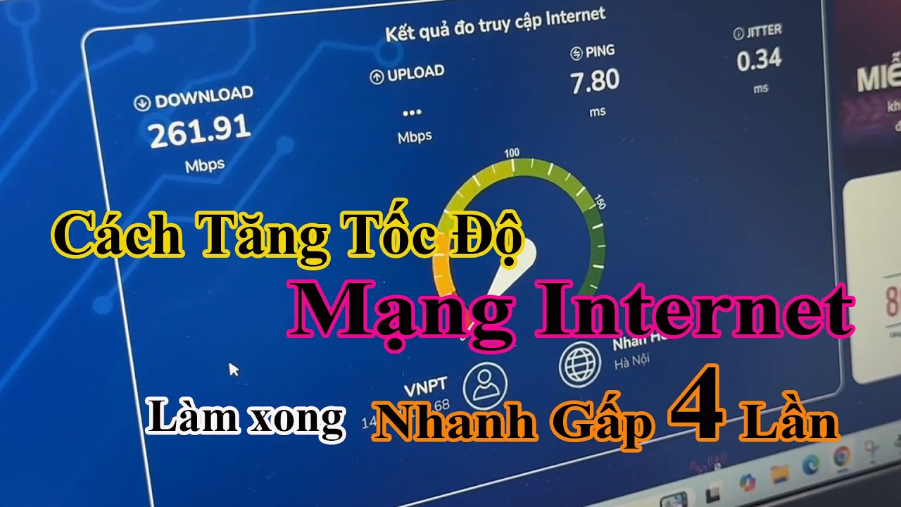 Cách tăng tốc độ mạng internet . Làm phát nhanh gấp 4 lần luôn . Thật là tuyệt 😀