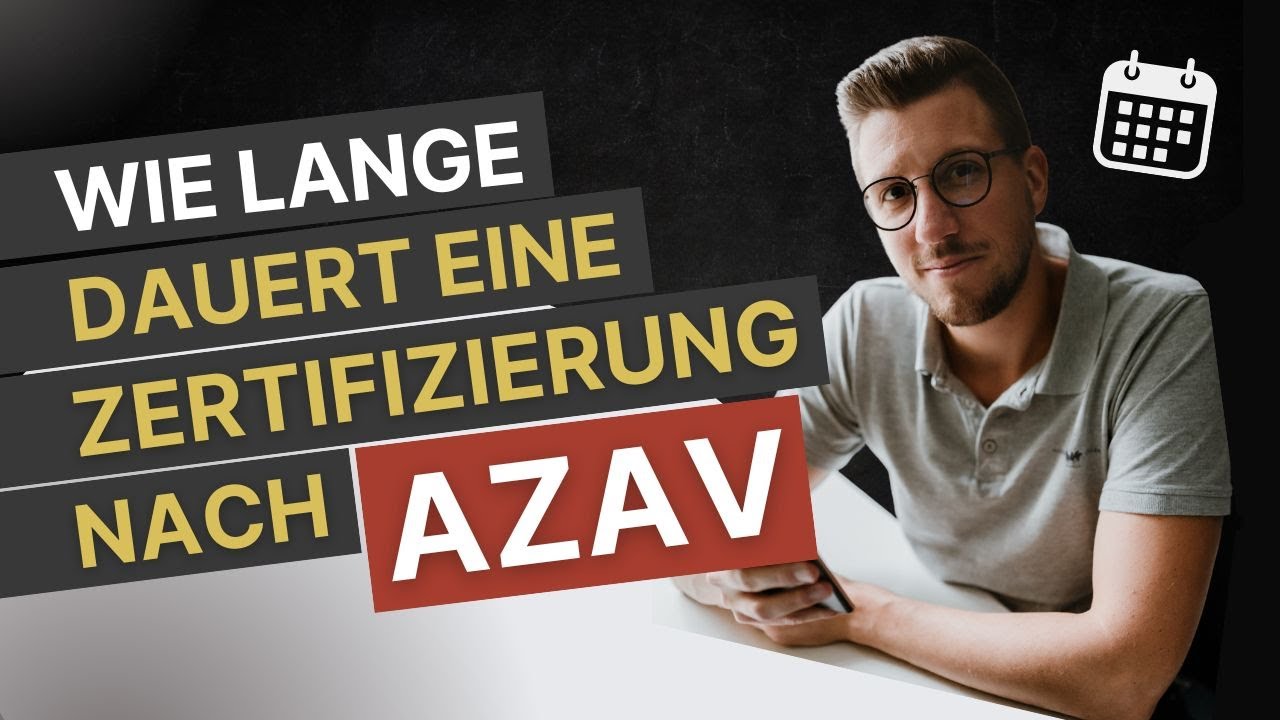 Wie lange dauert eine AZAV Zertifizierung