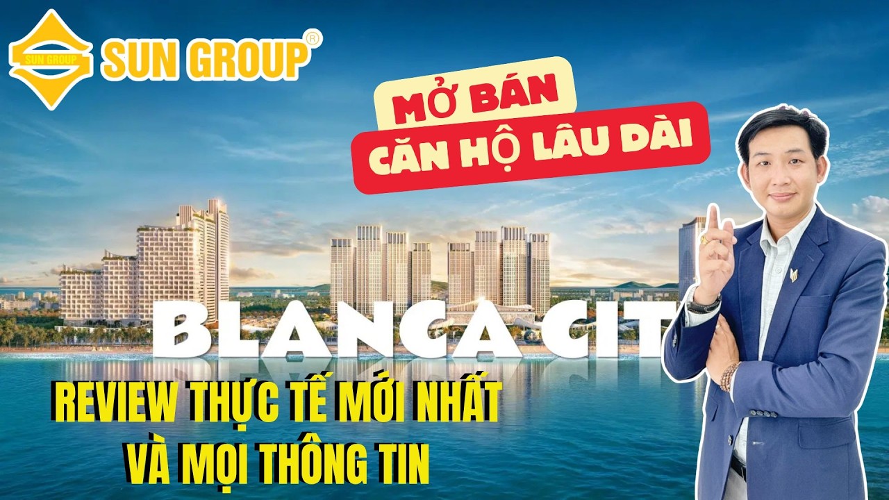Blanca City Vũng Tàu Mở Bán Căn Hộ Sở Hữu Lâu Dài_Review Thực Tế Và Chia Sẽ Mọi Thông Tin Mới Nhất