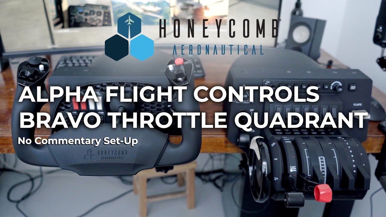Desk Set-Up - Honeycomb Alpha Flight Control and Bravo Throttle Quadrant - No Commentary