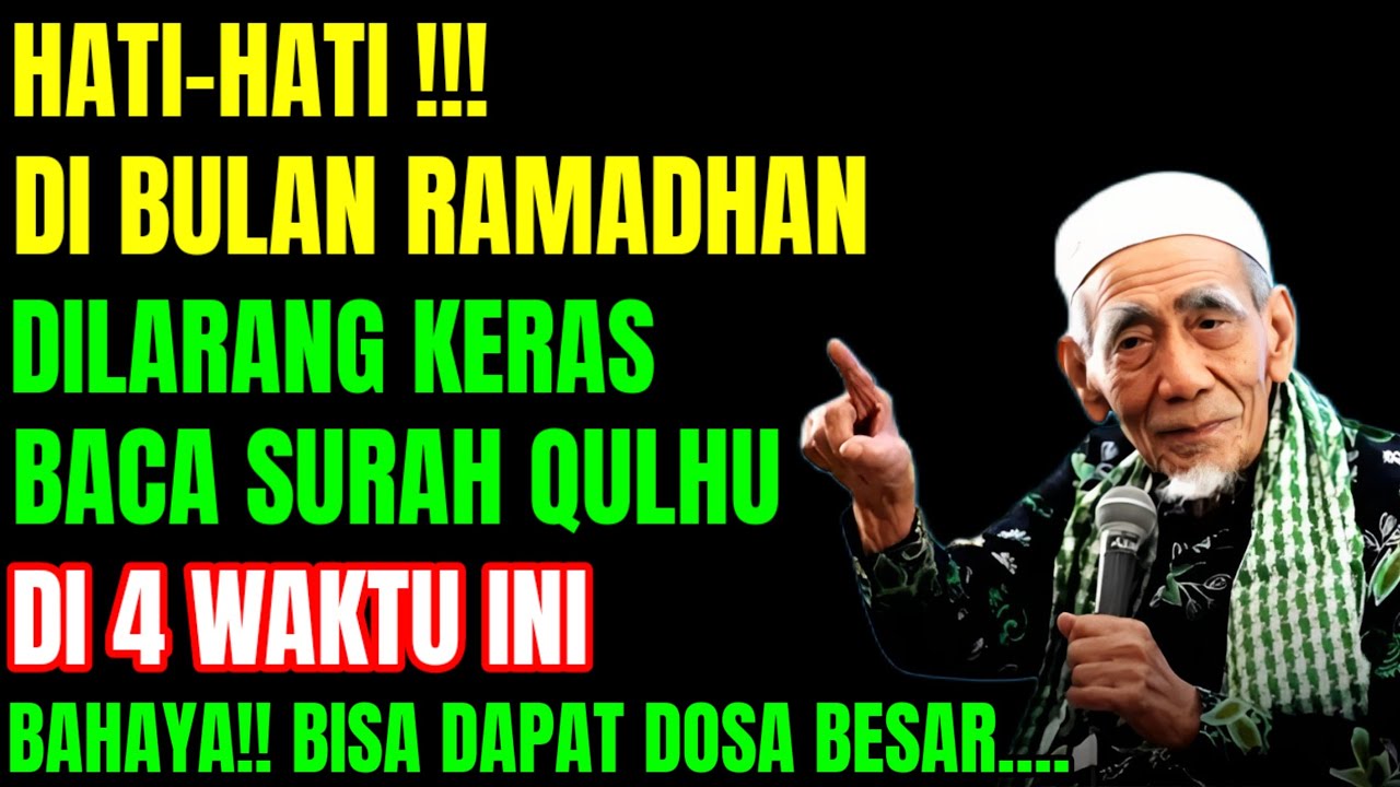 BISA DAPAT DOSA BESAR❗JIKA DIBULAN RAMADHAN NEKAT BACA QULHU DI 4 WAKTU YANG DILARANG INI