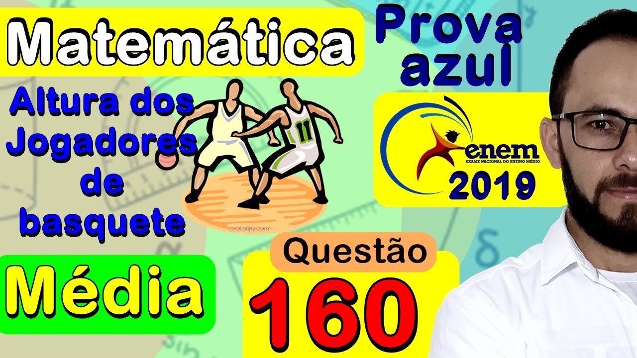 Enem 2019 | Quest&atilde;o 160 | Basquete - m&eacute;dia das alturas (prova azul de matem&aacute;tica)