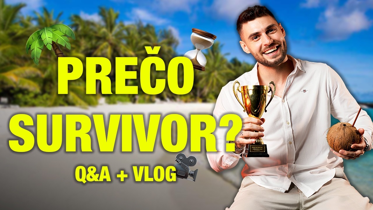 PREČO SOM IŠEL NA SURVIVOR? 🌴