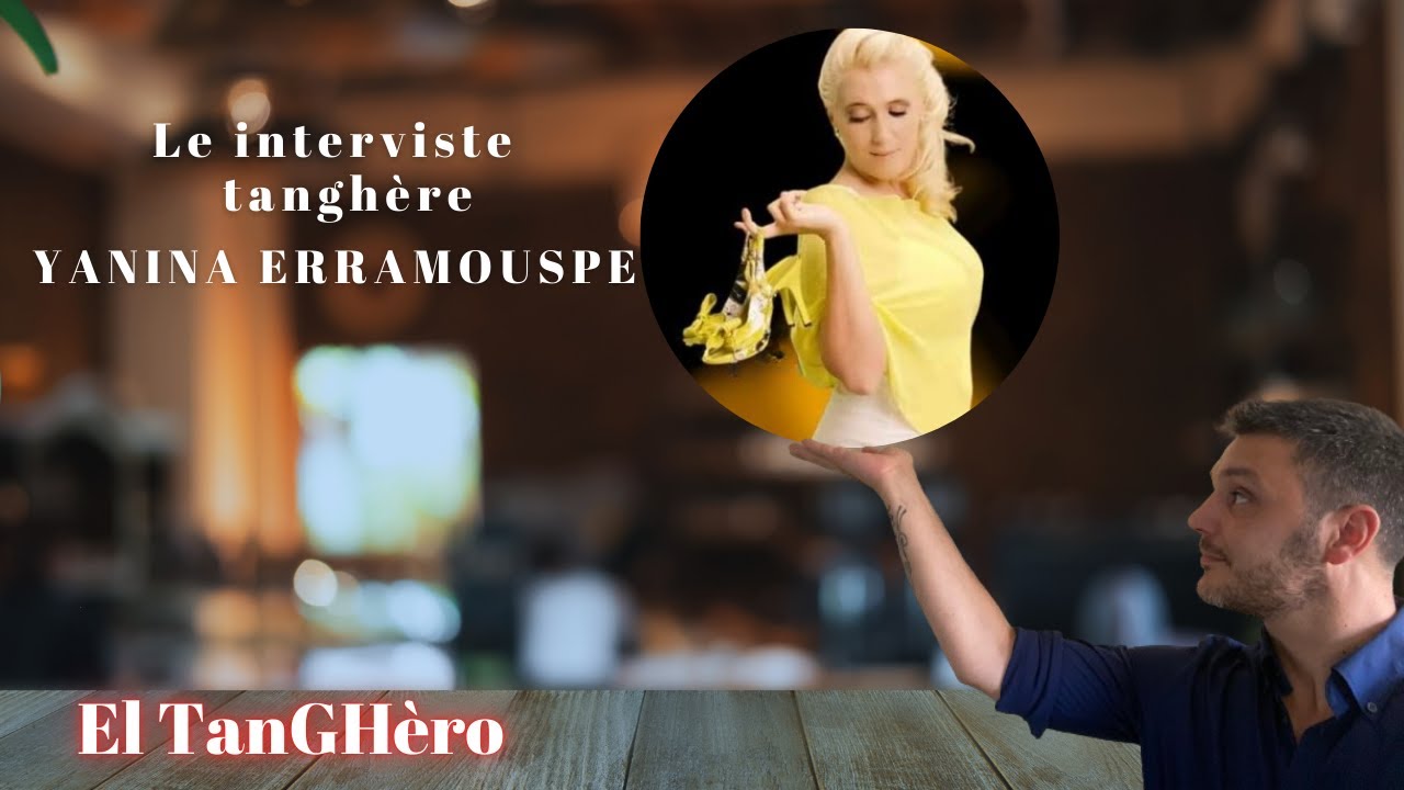 Le interviste tangh&egrave;re YANINA ERRAMUSPE