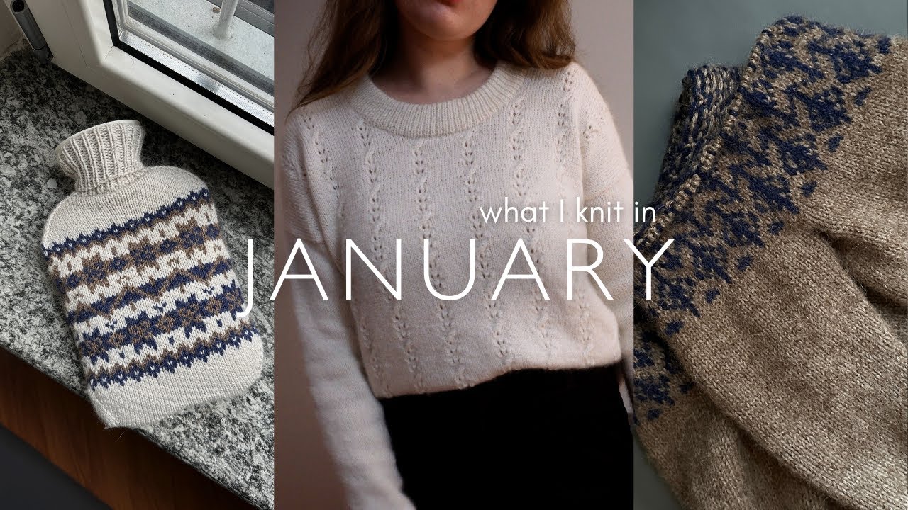 January Knits - Kimberly Sweater, Maxine Hot Water Bottle, and 2024 Resolutions