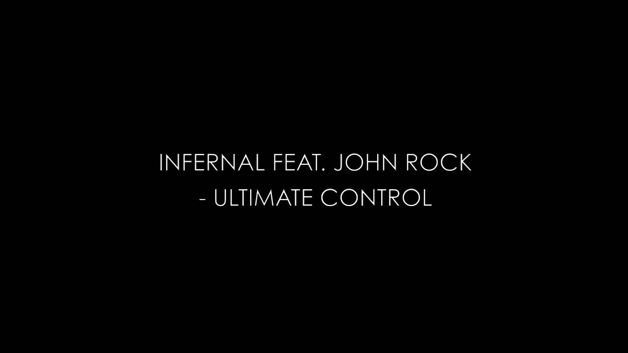 Infernal feat. John Rock - Ultimate Control