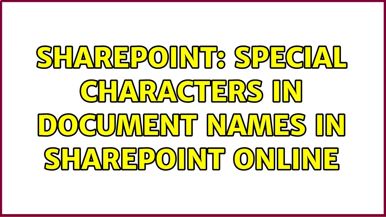 Sharepoint: Special characters in document names in SharePoint Online (2 Solutions!!)