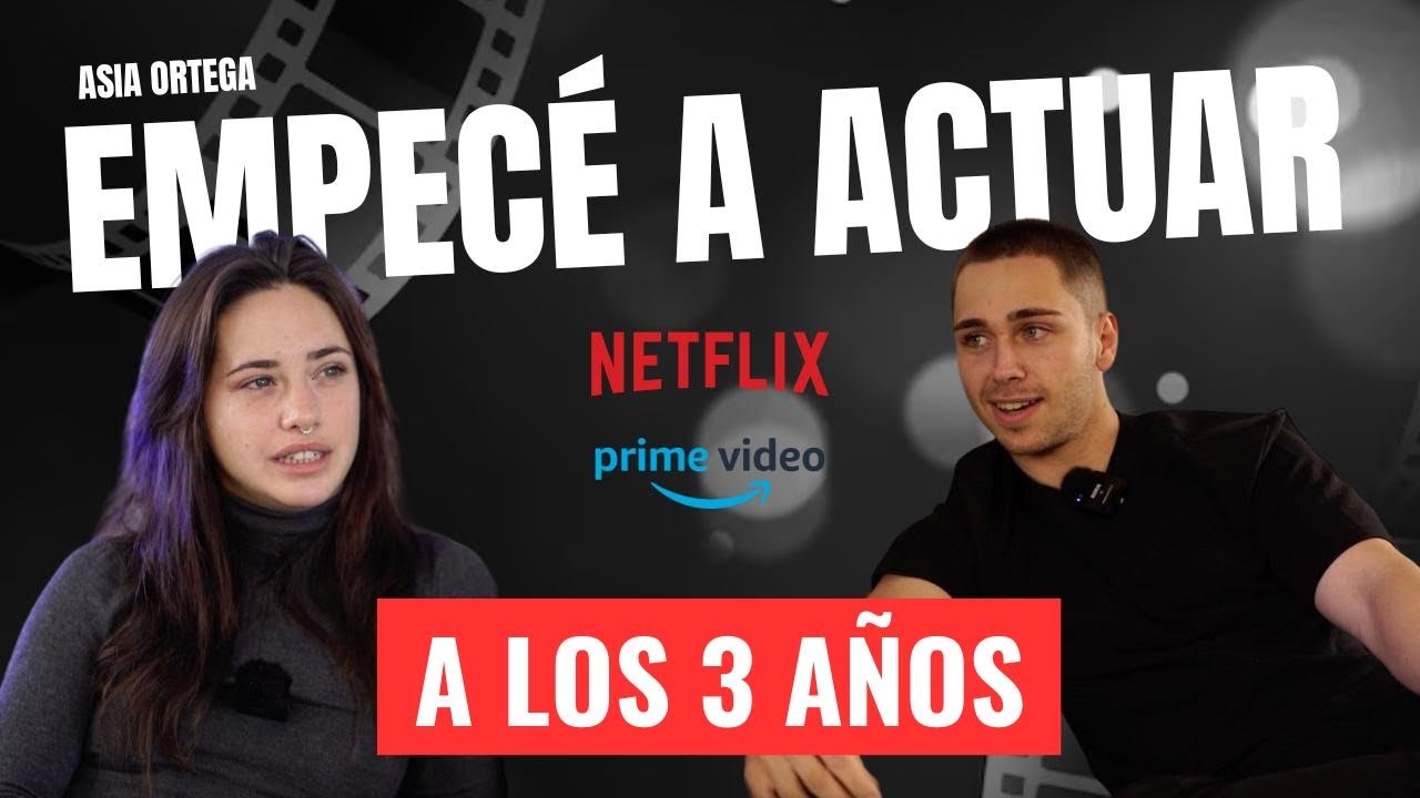 PODCAST#4|ASIA ORTEGA-EMPECÉ A ACTUAR A LOS 3 AÑOS