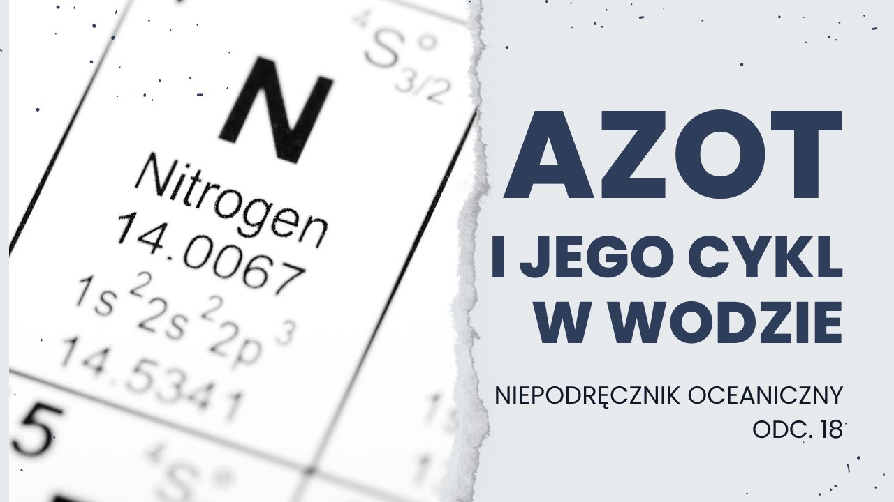 O AZOCIE W WODZIE || Niepodręcznik Oceaniczny, odc 18.
