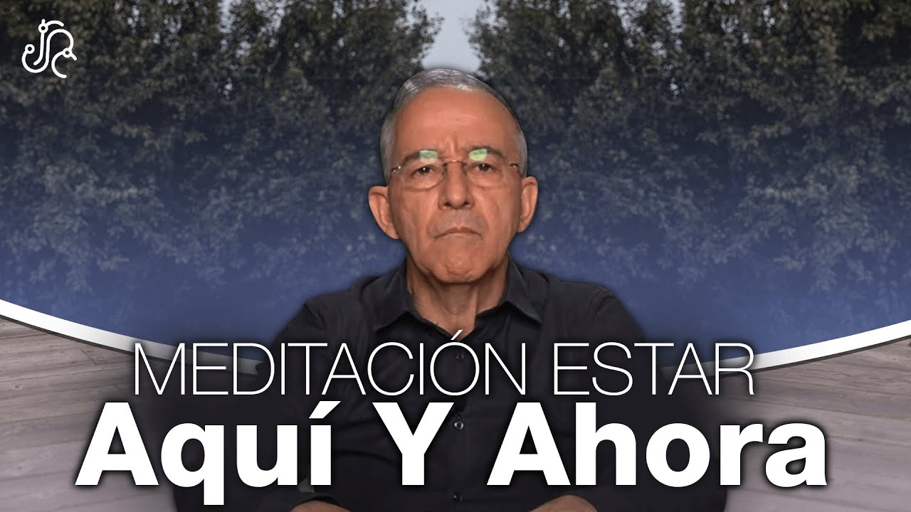 Meditación Estar Aquí Y Ahora - Oswaldo Restrepo RSC