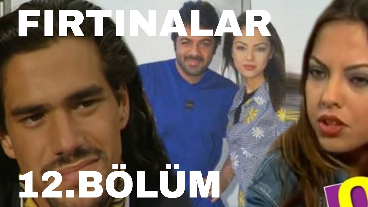 FIRTINALAR DİZİSİ 12. BÖLÜM ( EBRU GÜNDEŞ )