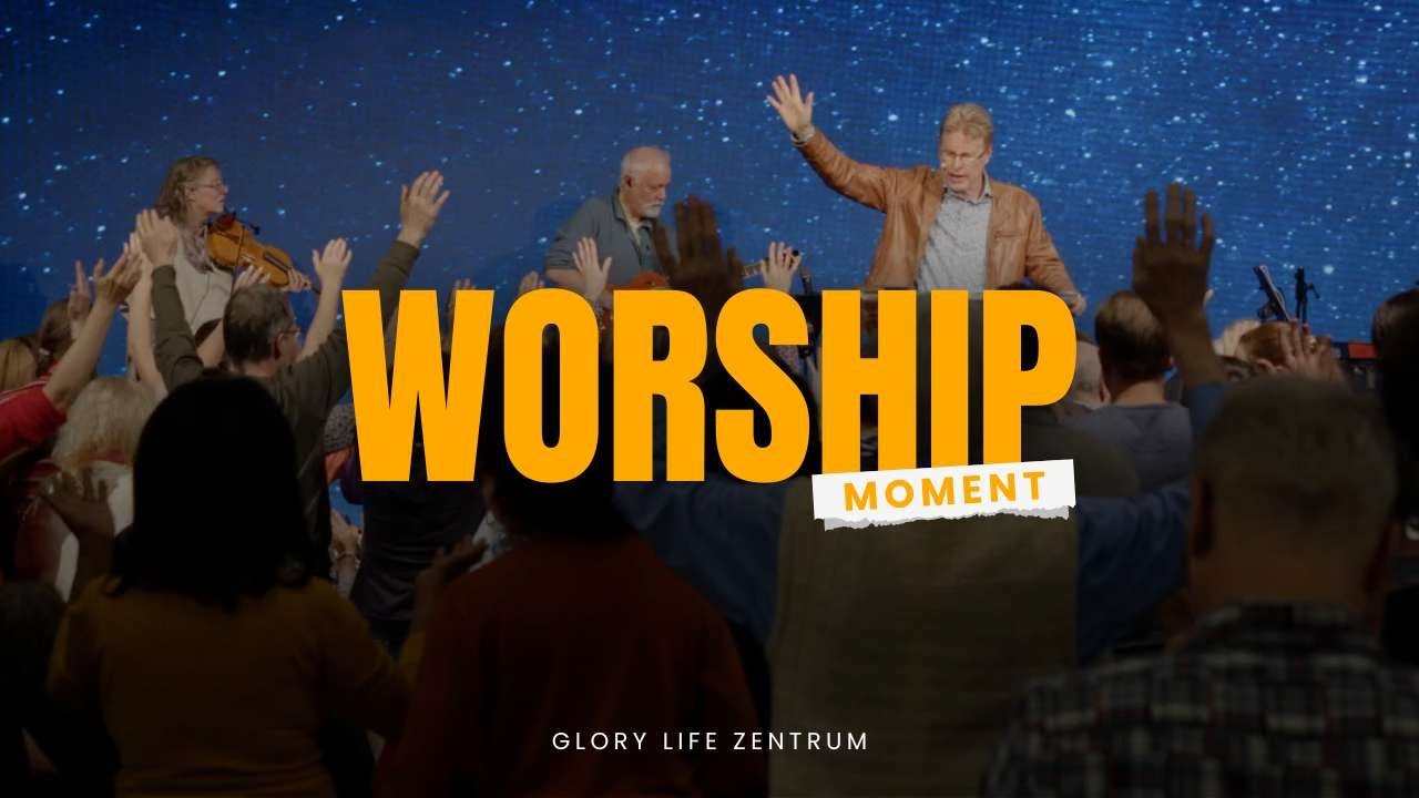 Worship & Fürbitte Moment für Deutschland und die Nationen