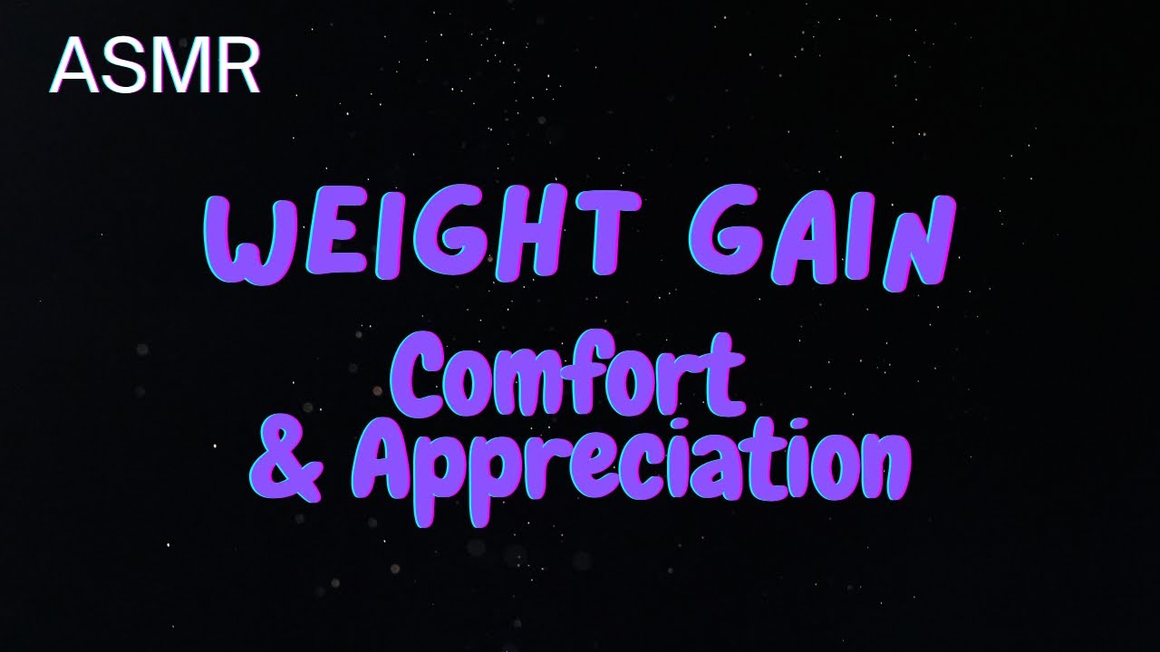 [ASMR] Weight Gain Comfort And Appreciation! [M4A]