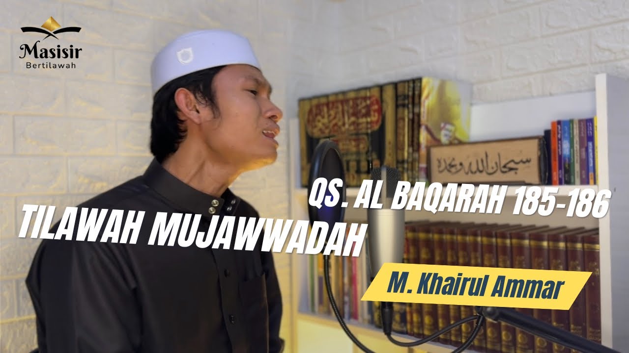 AYAT TENTANG PUASA | Surah Al Baqarah 185-186 || M. Khairul Ammar