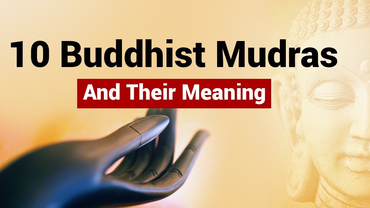 10 Buddhist Mudras and their meanings