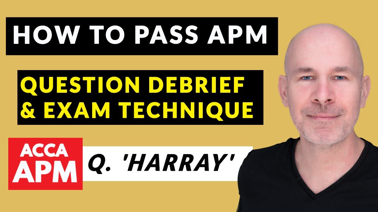 APM Exam Technique Made Easy | ACCA APM | Question Harray Debrief