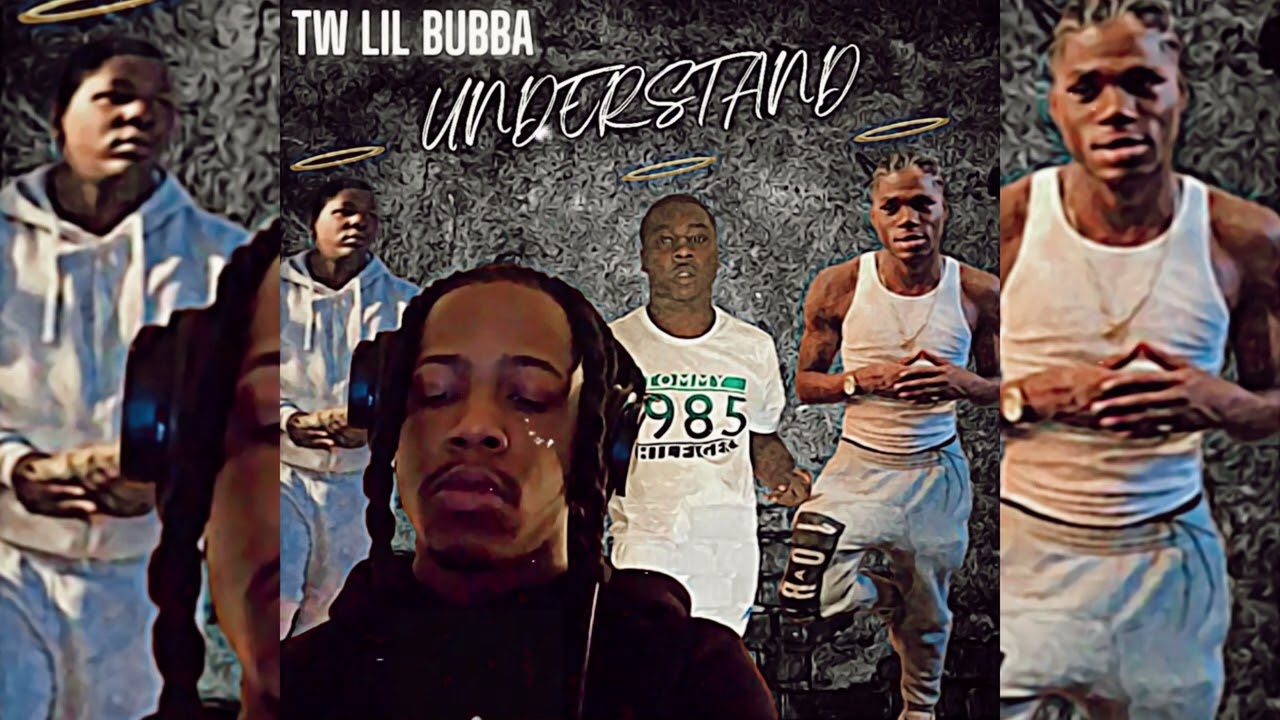 TW Lil Bubba - Understand