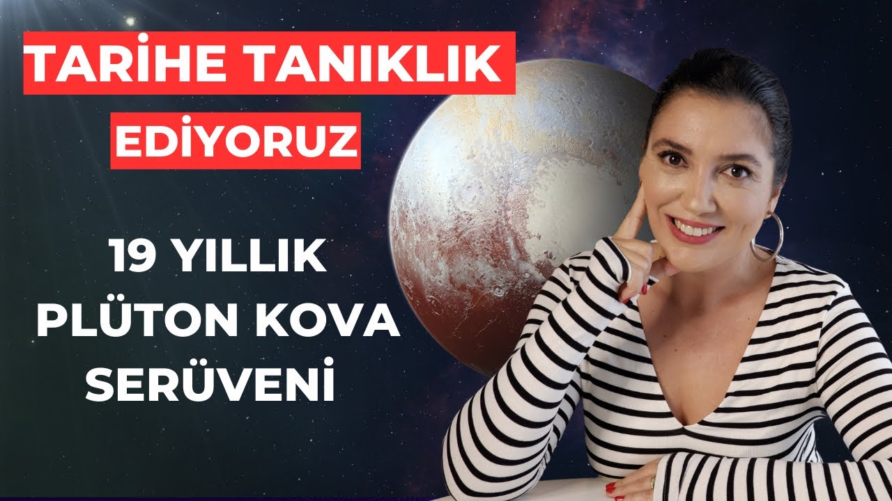 19 YILLIK YENİ BİR SÜREÇ | PLÜTON KOVA BURCUNDA DÜNYAYI VE BİZİ NASIL ETKİLİYOR?