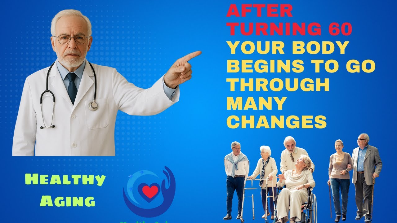 After turning 60, your body begins to go through many changes | Healthy Aging