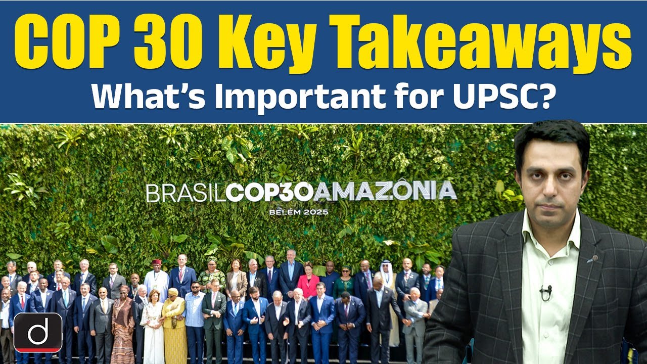UNFCCC COP 30 Explained | What Are the Key Outcomes? | UPSC | Drishti IAS English