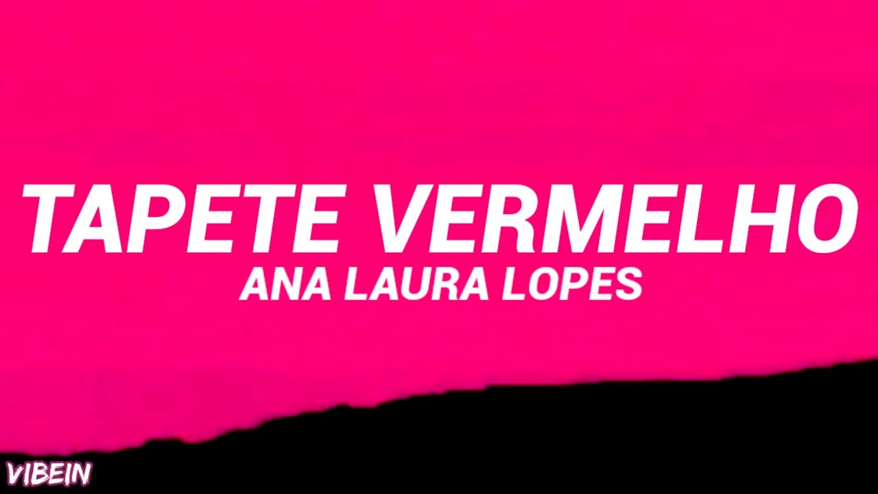 Ana Laura Lopes - Tapete Vermelho (Letra/Legendado)