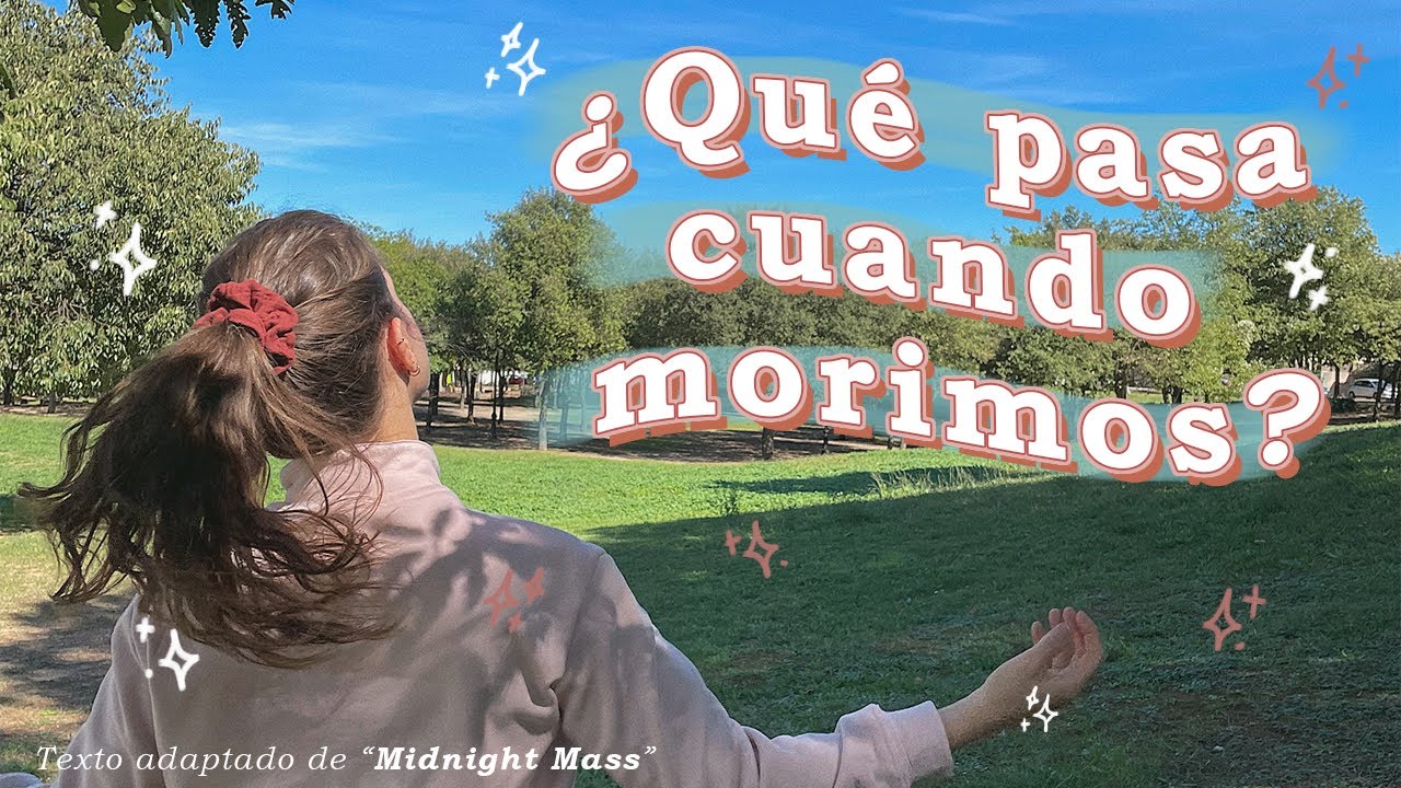 ¿QUÉ PASA CUANDO MORIMOS?