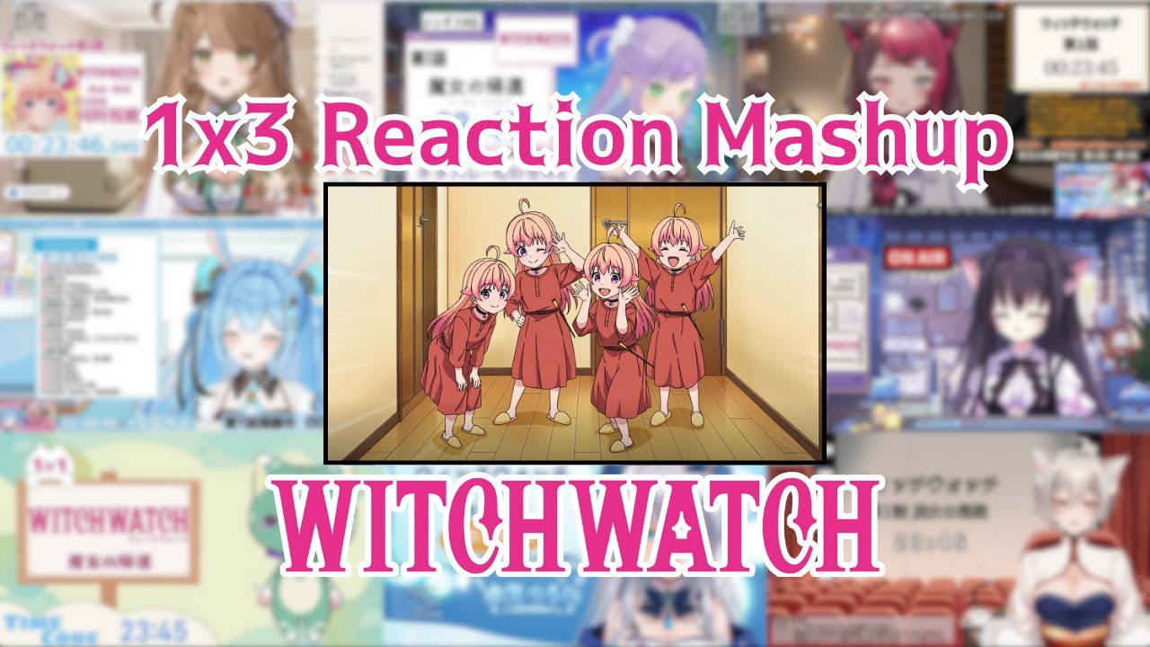 【ウィッチウォッチ】1x3 Vtuber Reaction Mashup/同時視聴/リアクション【WITCH WATCH】