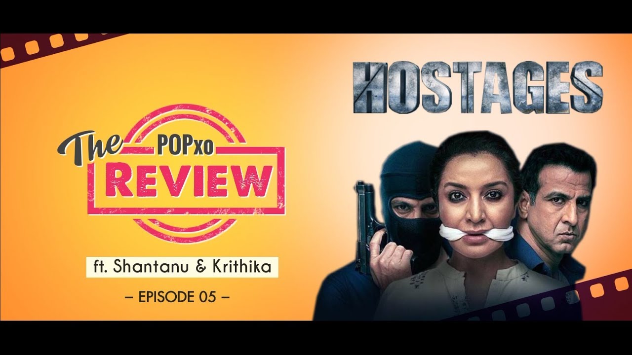 The POPxo Review: Hostages Ft. Shantanu & Krithika - Episode 05 - POPxo