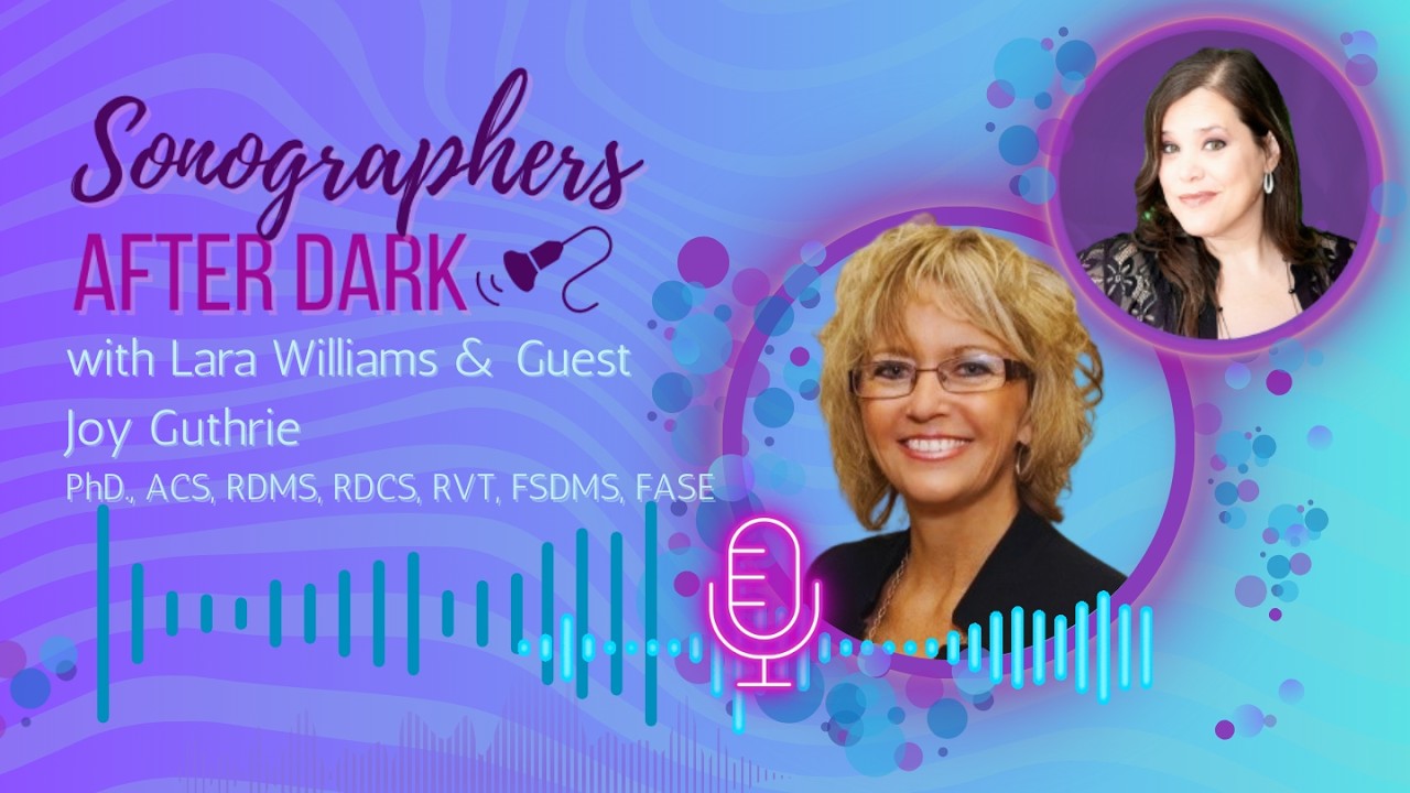 Advancing the Profession: The Rise of the Advanced Practice Sonographer with Joy Guthrie