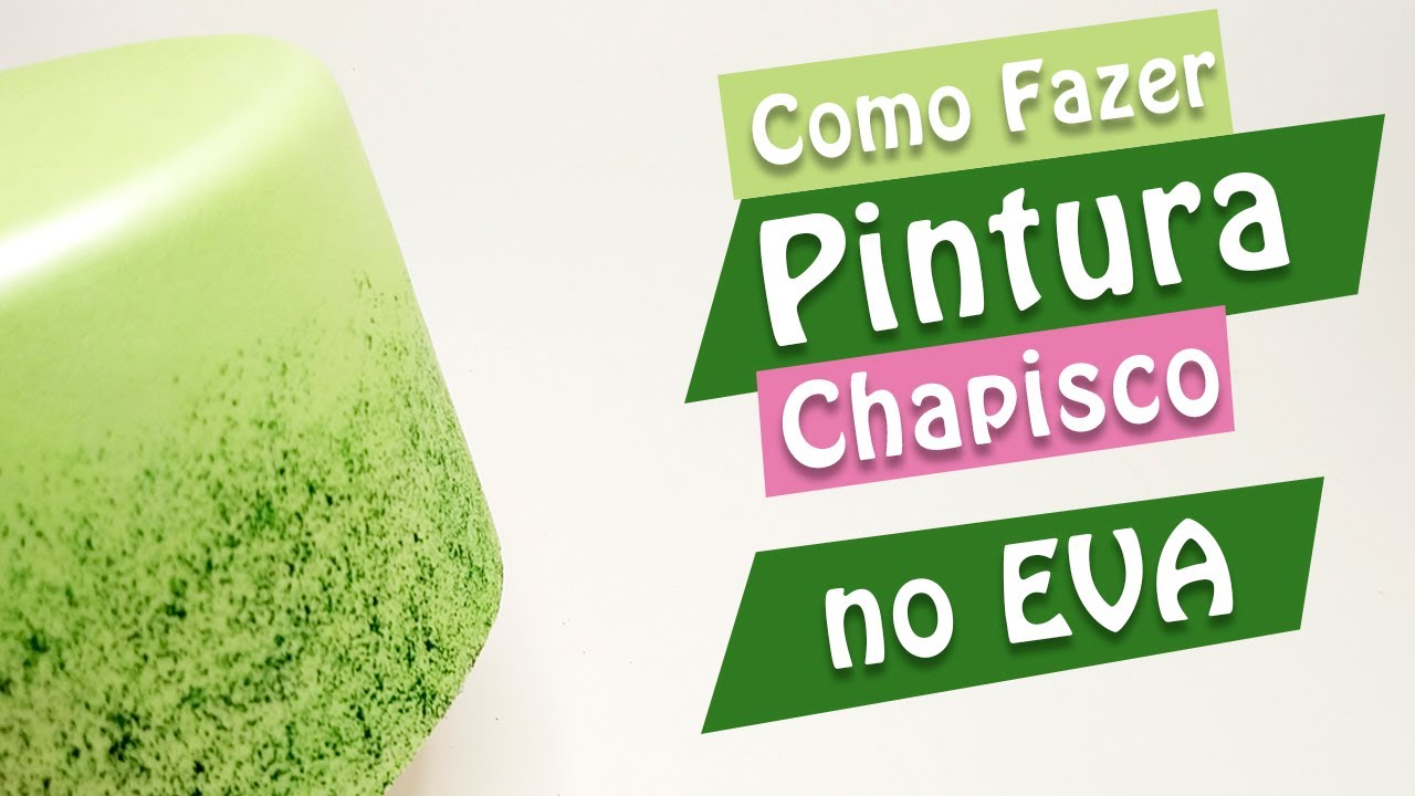 Como fazer Pintura Chapisco no EVA  | Criatividades da Dê