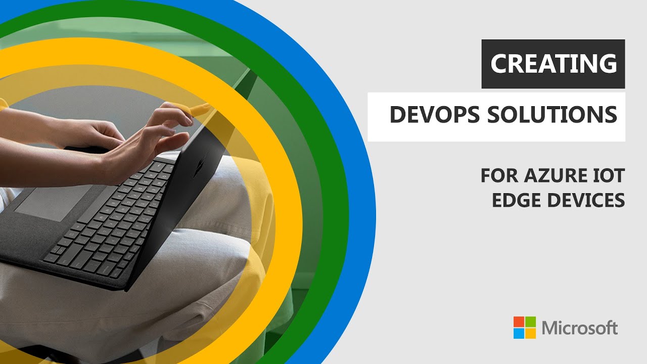 Creating DevOps solutions for Azure IoT Edge devices