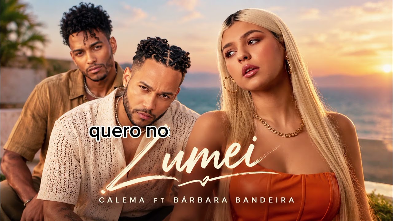 Calema ft Barbara bandeira -Lumei