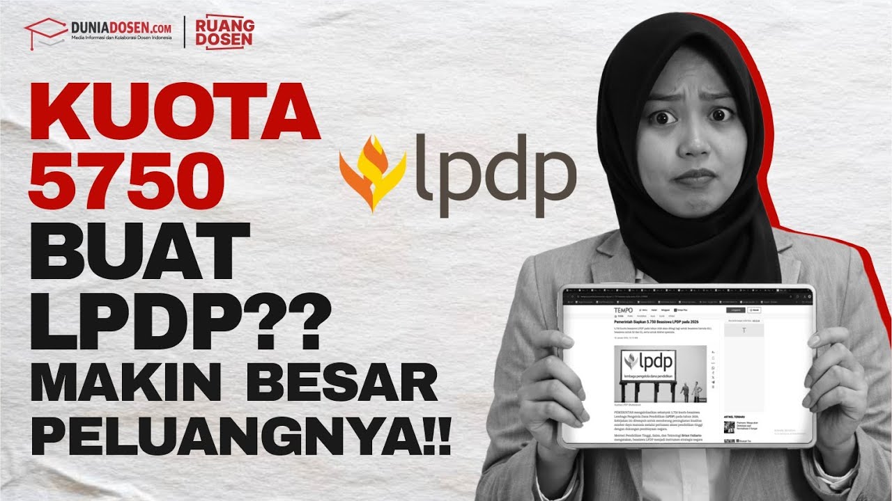 LPDP TAMBAH 5.750 KUOTA PESERTA PENERIMA!! Peluang Lolos Makin Besarr? | Ruang Dosen