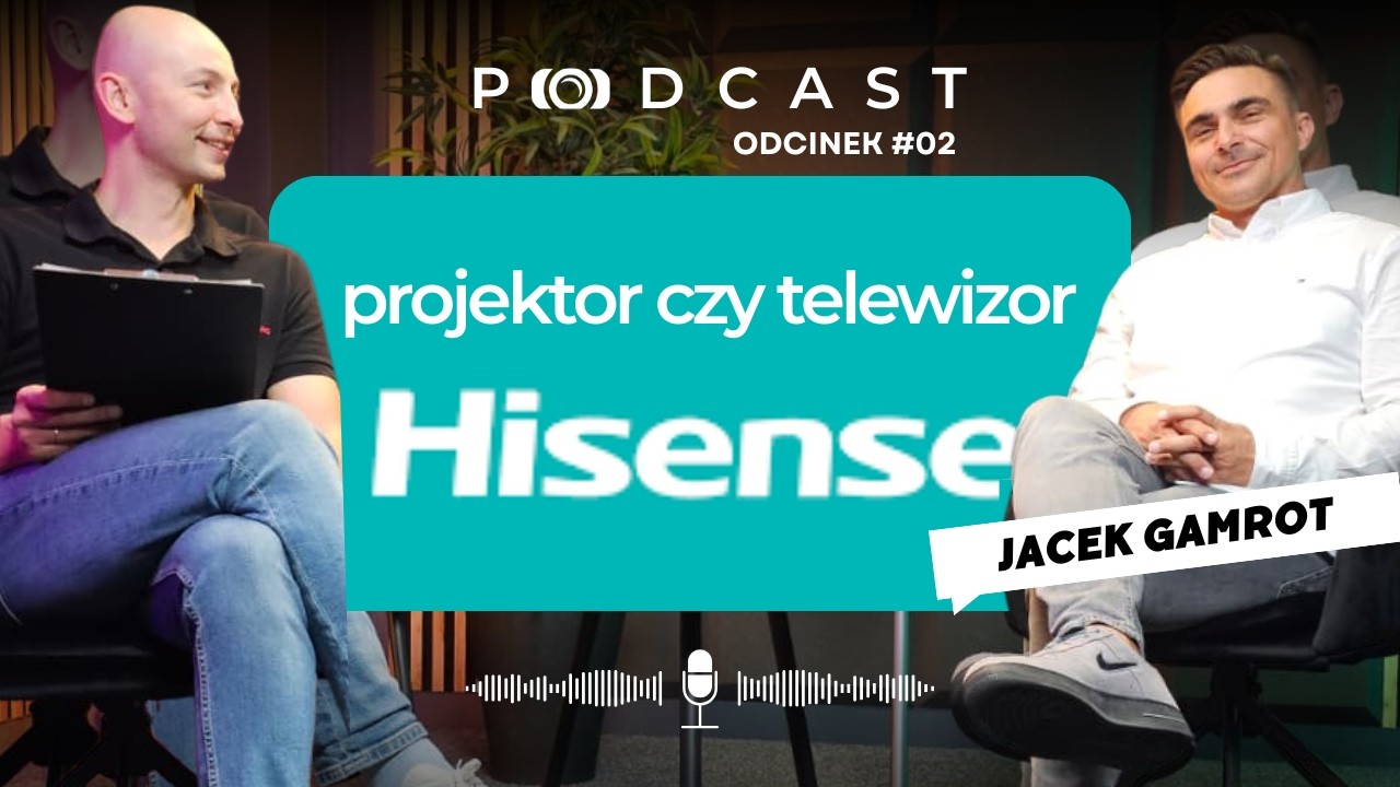 🎙 Podcast: Hisense &ndash; projektory, LaserTV i rewolucja w domowej rozrywce (Odcinek #2)