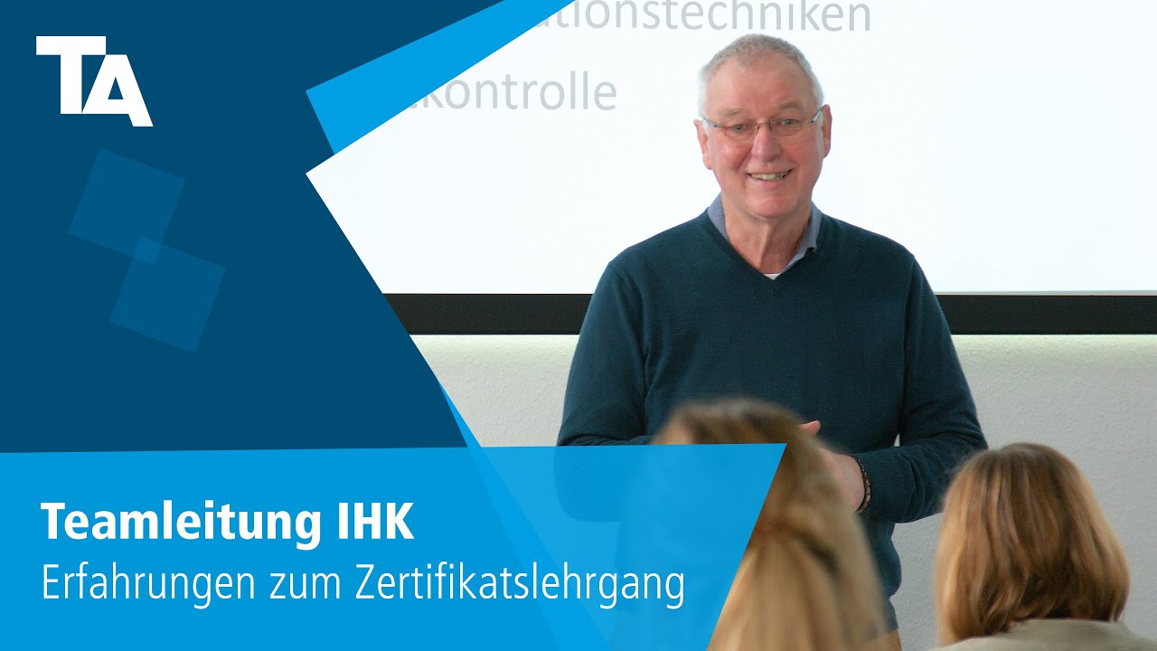 Teamleitung IHK &ndash; Erfahrungen zum Zertifikatslehrgang