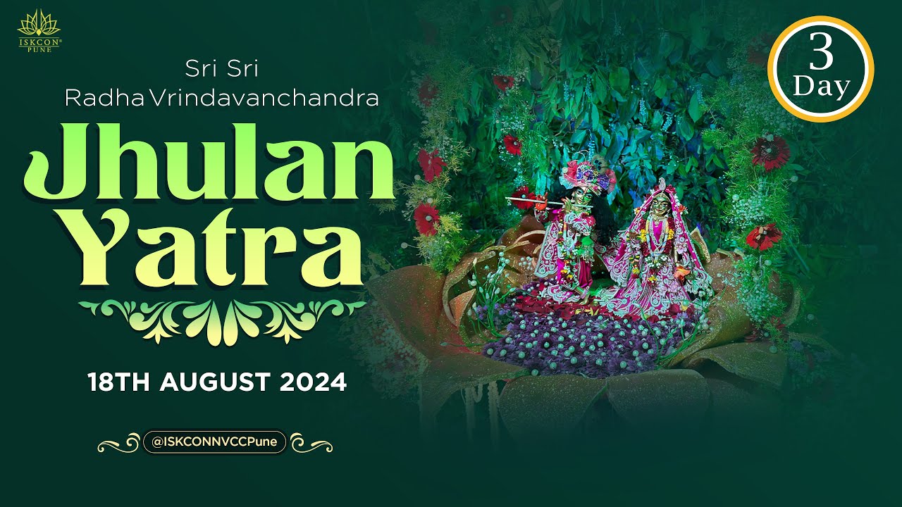 Jhulan Yatra | Day-3 | 18th August 2024 @ISKCONNVCCPune