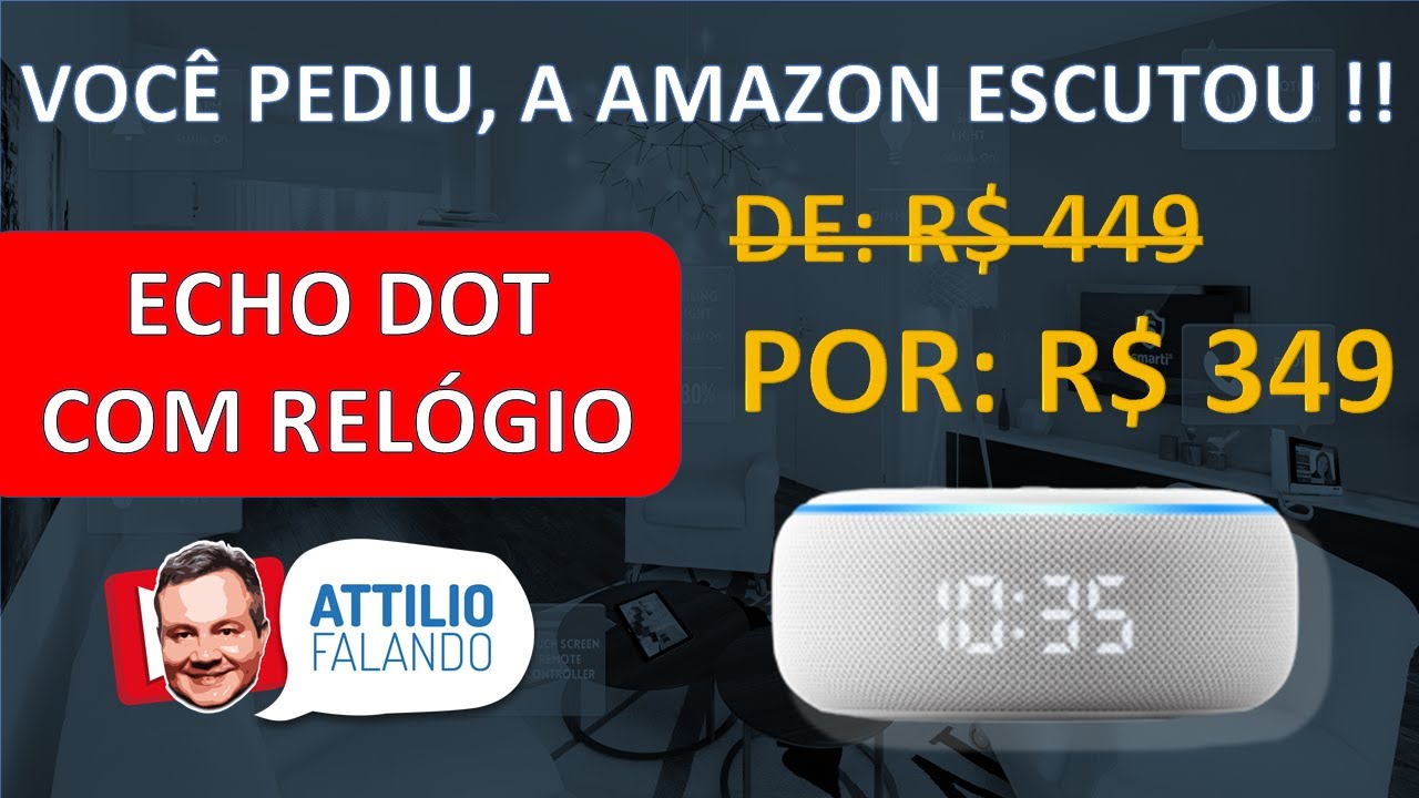 AGORA EM PROMO&Ccedil;&Atilde;O !!! - Echo dot com Rel&oacute;gio e Amazon Alexa - O que era bom ficou ainda melhor...