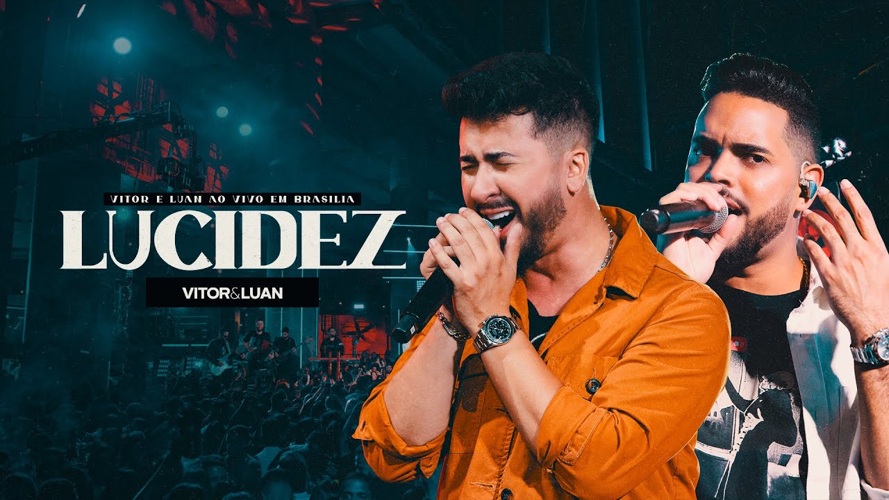 Vitor e Luan Oficial - Vitor e Luan - LUCIDEZ - DVD ao Vivo em Bras&iacute;lia