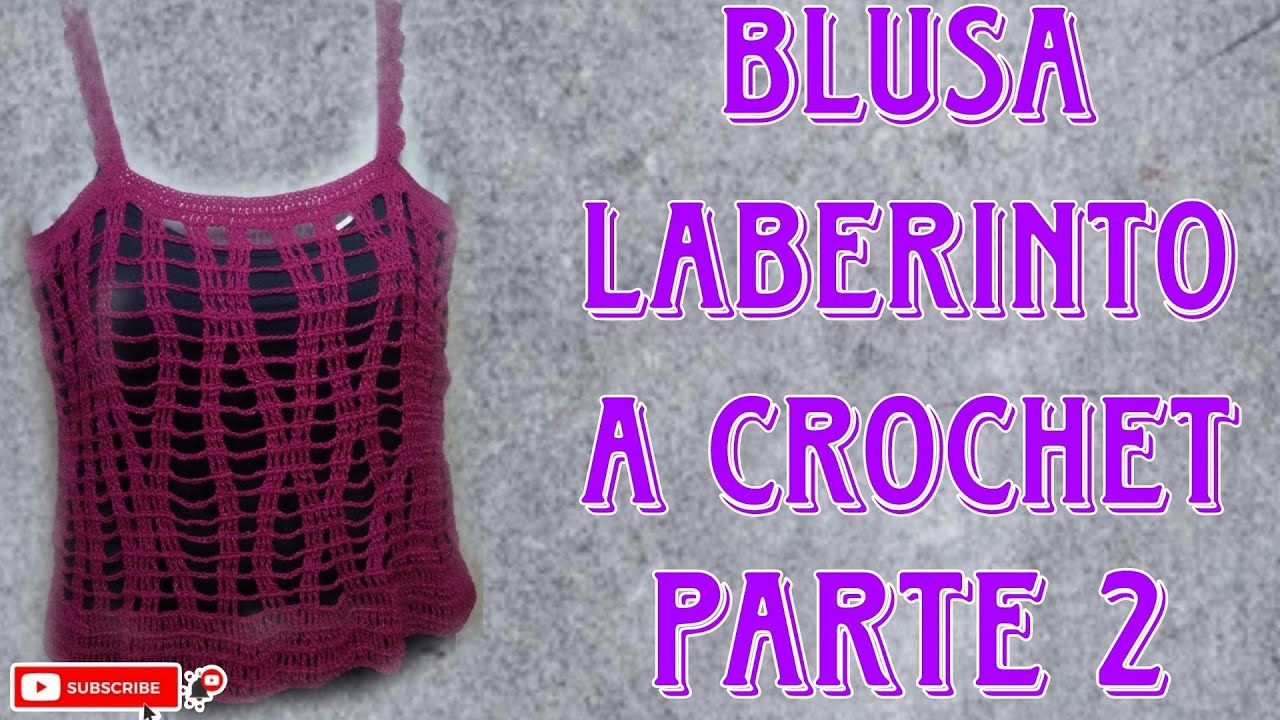 Blusa 👚 Laberinto a Crochet Parte 2 😍🥰😘