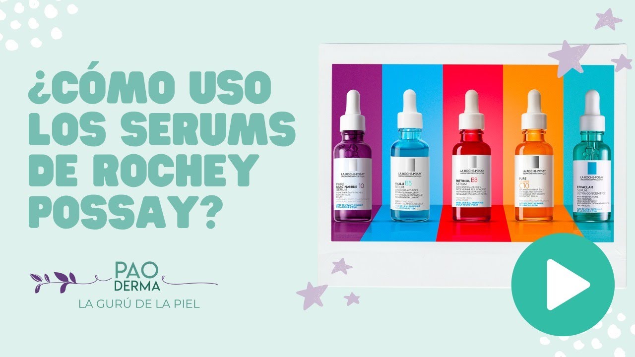 ¿Cómo uso los serums de Roche Posay? 🤔