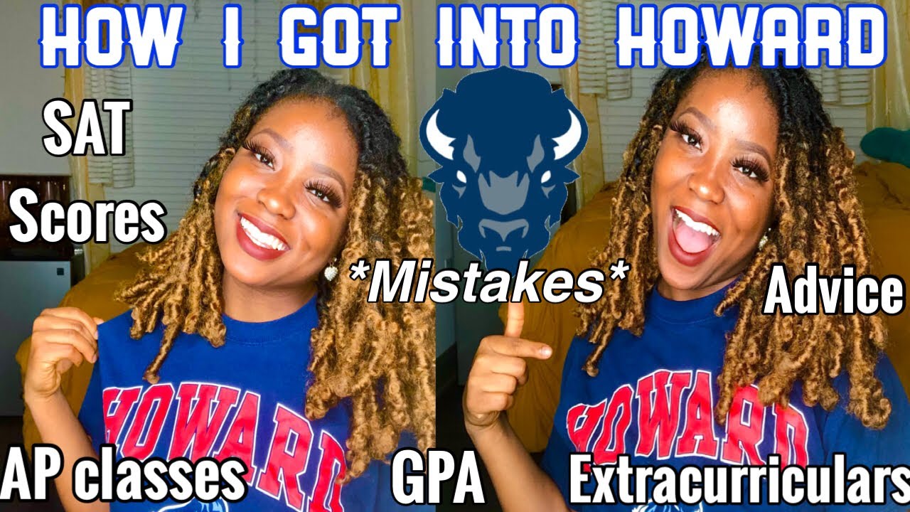 How I Got Into Howard University | How to Get Accepted Into  Howard | Stats, Essays, Mistakes & more