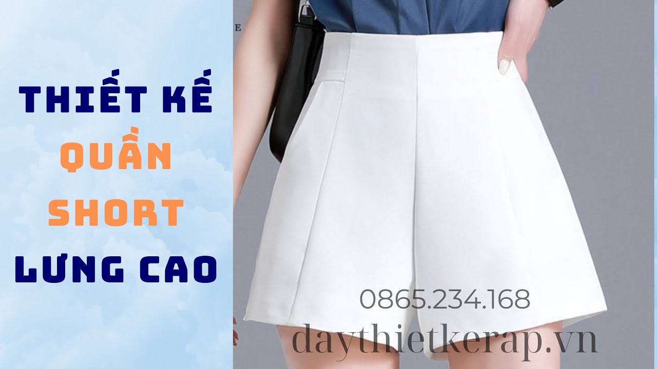 165/ Dạy thiết kế rập -Cắt quần short nữ lưng cao- Thiết kế quần short nữ cạp cao- Dạy cắt quần đùi.