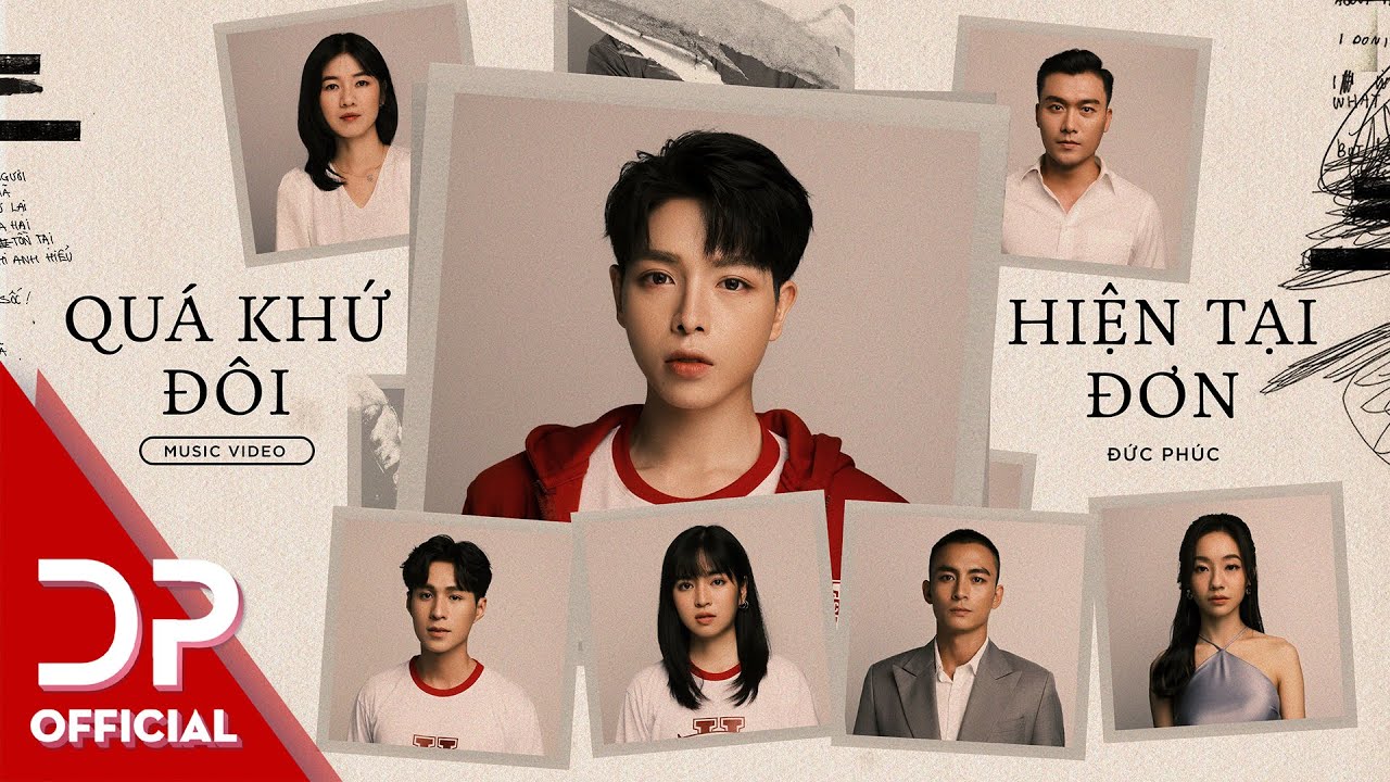 QUÁ KHỨ ĐÔI, HIỆN TẠI ĐƠN - ĐỨC PHÚC | OFFICIAL MUSIC VIDEO