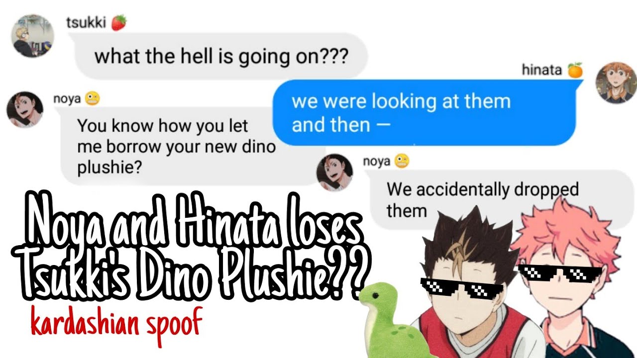 Hinata and Noya loses Tsukki's Dino Plushie | Kardashians Spoof | Haikyuu text lyric prank