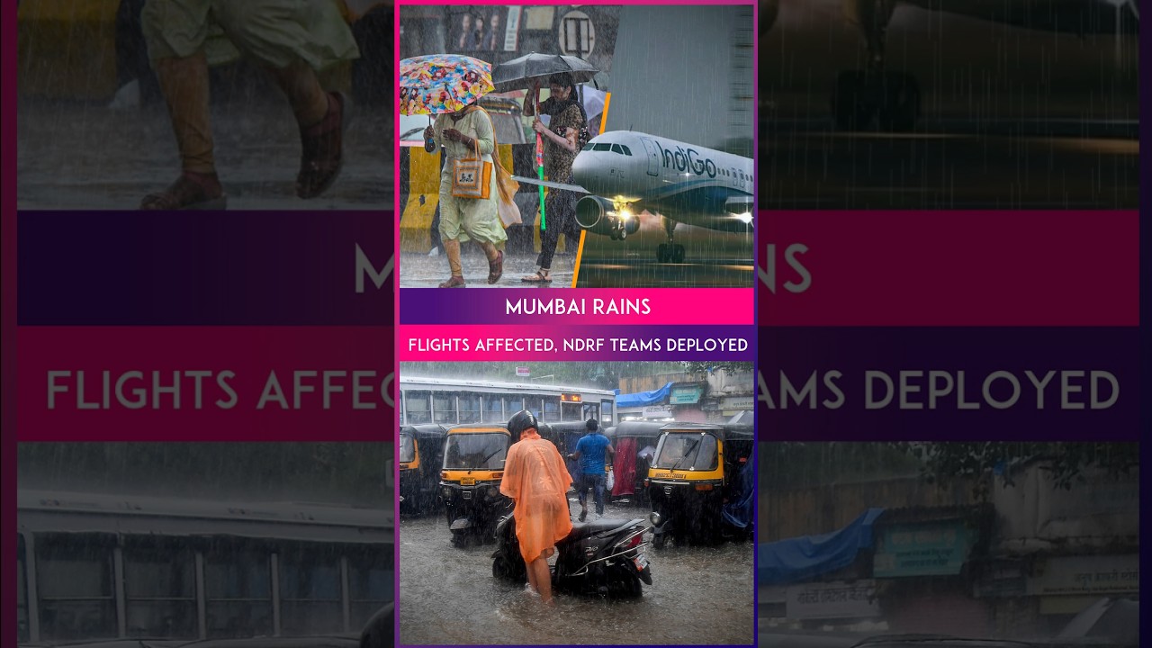 Mumbai Rains: Flight Operations Disrupted, NDRF Teams Deployed As Heavy Rainfall Lashes City