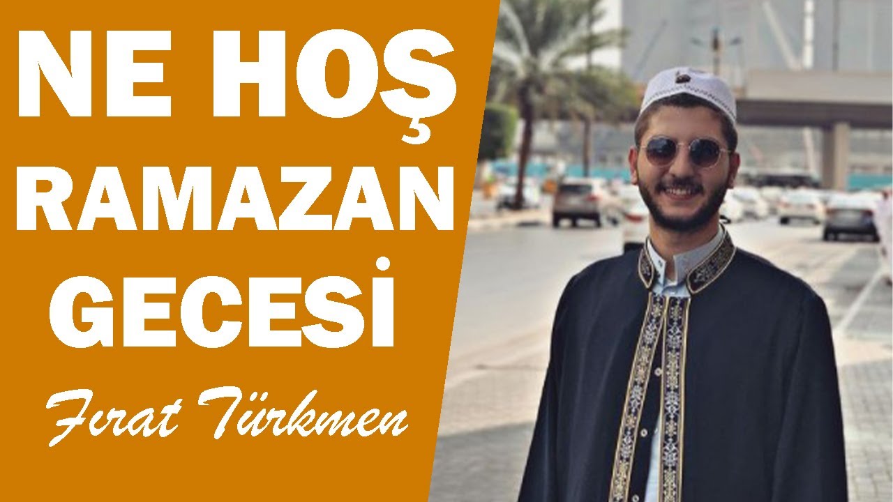 NE HOŞ RAMAZAN GECESİ (Fırat Türkmen)