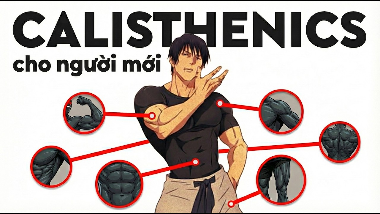 Lộ trình Calisthenic để xây dựng body anime