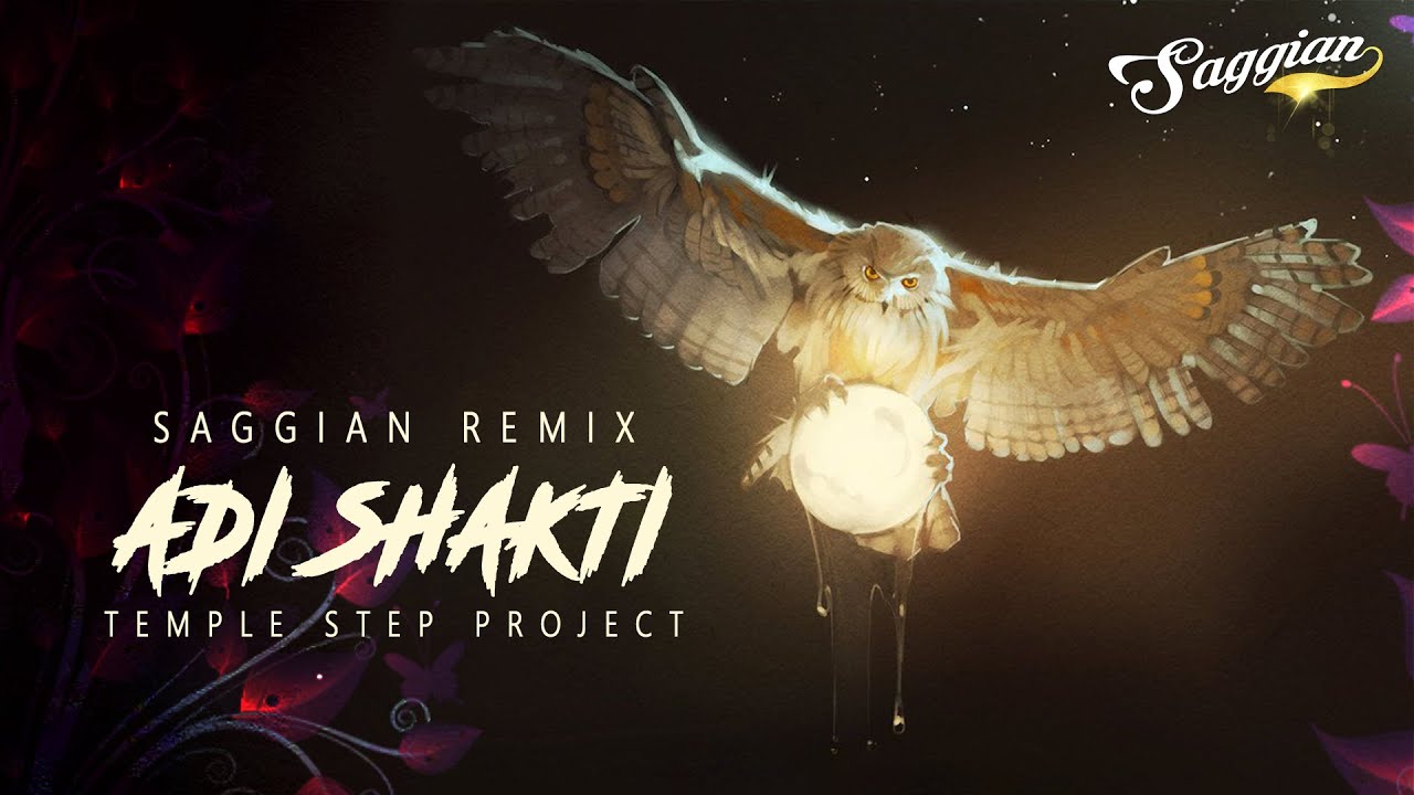 Temple Step Project - Adi Shakti (Saggian Remix) Raio And Sophie Sofree